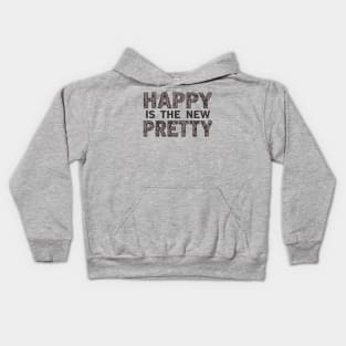 Happy is the new pretty Kids Hoodie